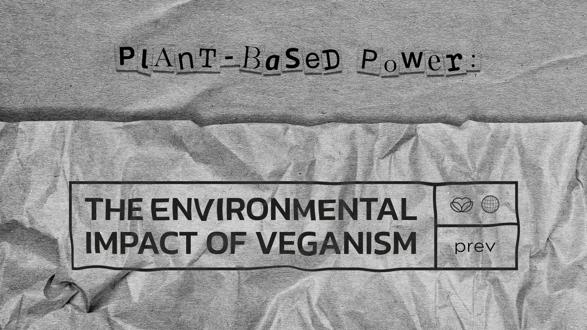 PLANT-BASED POWER: THE ENVIRONMENTAL IMPACT OF VEGANISM - prev