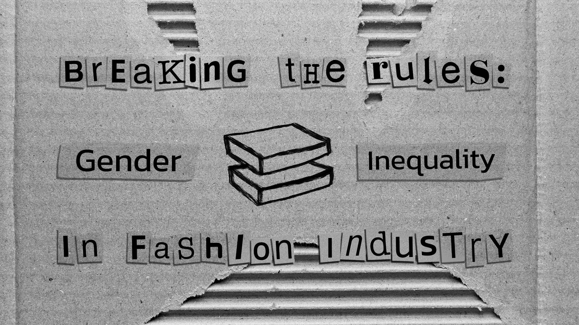 BREAKING THE RULES: GENDER INEQUALITY IN FASHION INDUSTRY - prev